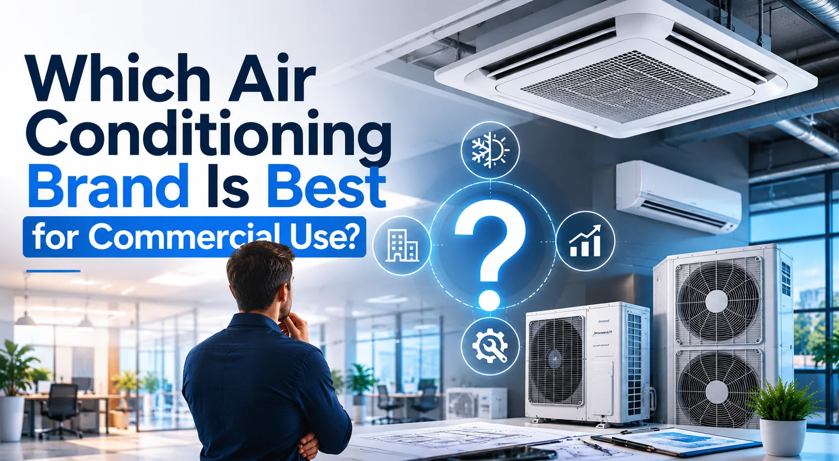 Commercial air conditioning units in a modern office with a question mark graphic, highlighting how to choose the best air conditioning brand for commercial use.